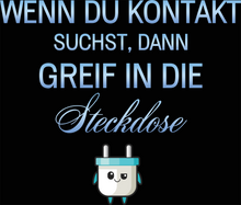 Lade das Bild in den Galerie-Viewer, Spruchshirt Steckdose