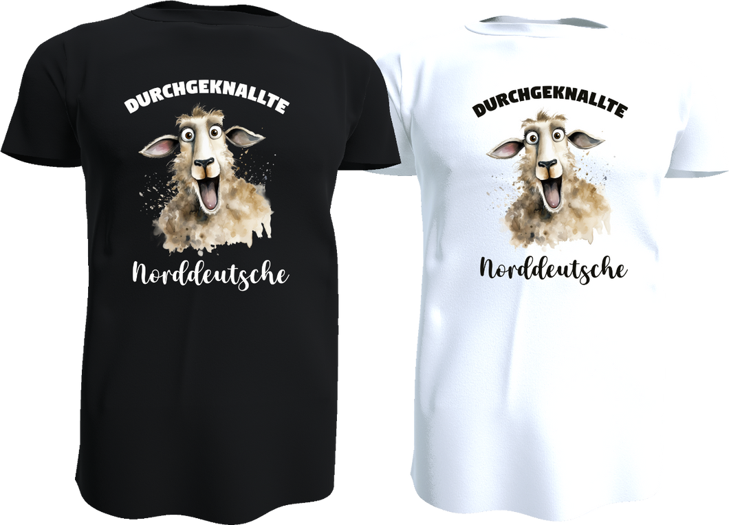 Durchgeknallte Norddeutsche - Shirt / schwarz oder weiß