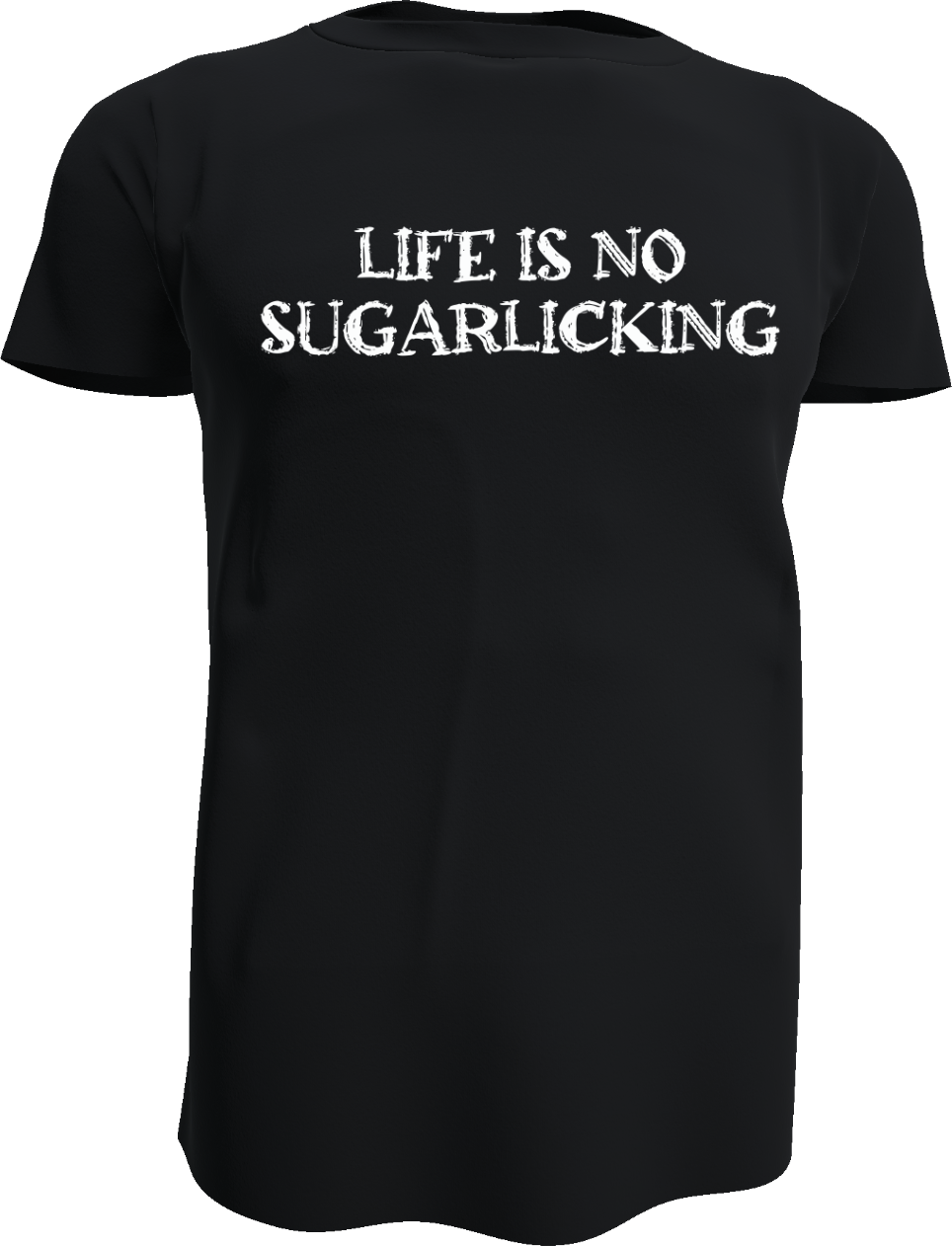 Life is no Sugarlicking - Shirt